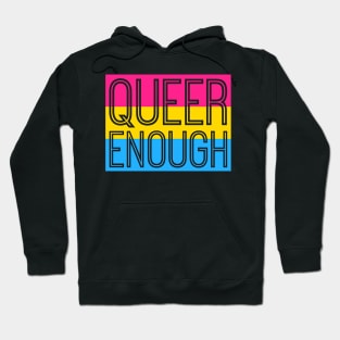 Pansexual Pride QUEER ENOUGH Hoodie